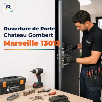 ouverture de porte Chateau Gombert Marseille 13013 Serrurier ouverture de porte Chateau Gombert Marseille 13013